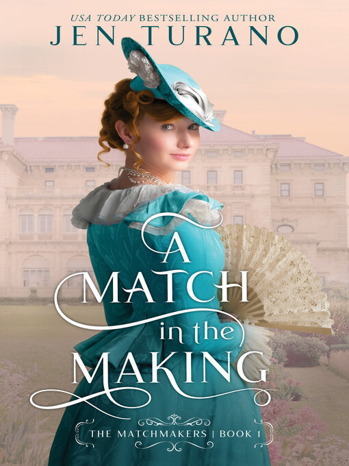 Title details for A Match in the Making by Jen Turano - Available